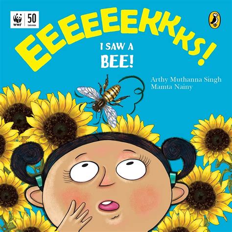 Eeeks: I Saw a Bee : Arthy Muthanna Singh & Mamta Nainy: Amazon.in: Books