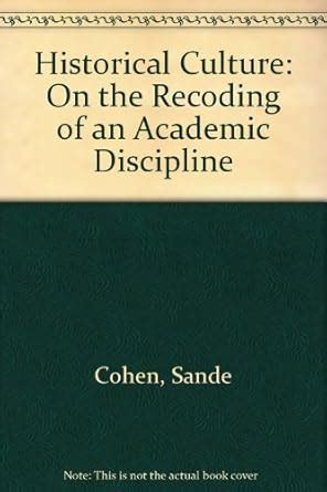 Buy Historical Culture: On the Recoding of an Academic Discipline Book ...