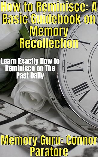 How to Reminisce: A Basic Guidebook on Memory Recollection: Learn ...
