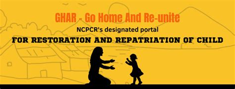 Go Home And Re-Unite (G.H.A.R.) - NCPCR