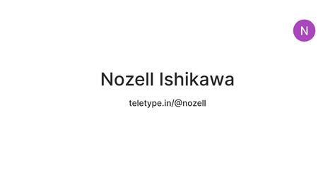 Nozell Ishikawa — Teletype