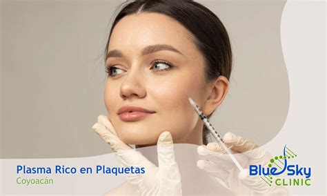 Plasma Rico en Plaquetas Coyoacán - Blue Sky Clinic