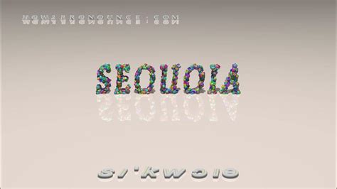 sequoia - pronunciation - YouTube