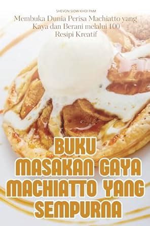 Buy Buku Masakan Gaya Machiatto Yang Sempurna Book Online at Low Prices ...