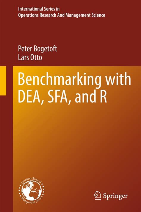 Benchmarking with DEA, SFA, and R: 157 (International Series in ...