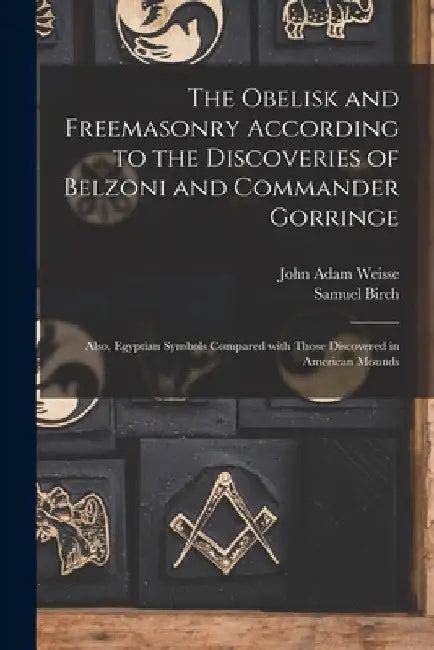 The Obelisk and Freemasonry According to the Discoveries of Belzoni and ...