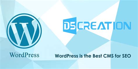 Why is WordPress the Best CMS for SEO ? - D5 Creation