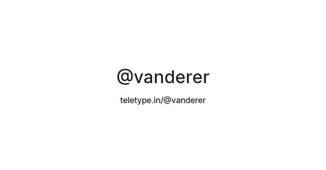 @vanderer — Teletype