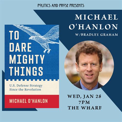 Michael O’Hanlon — TO DARE MIGHTY THINGS: U.S. Defense Strategy Since ...