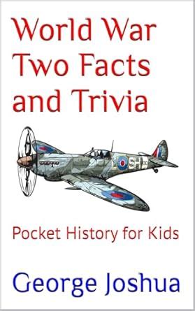 World War Two Facts and Trivia: Pocket History for Kids eBook : Joshua ...