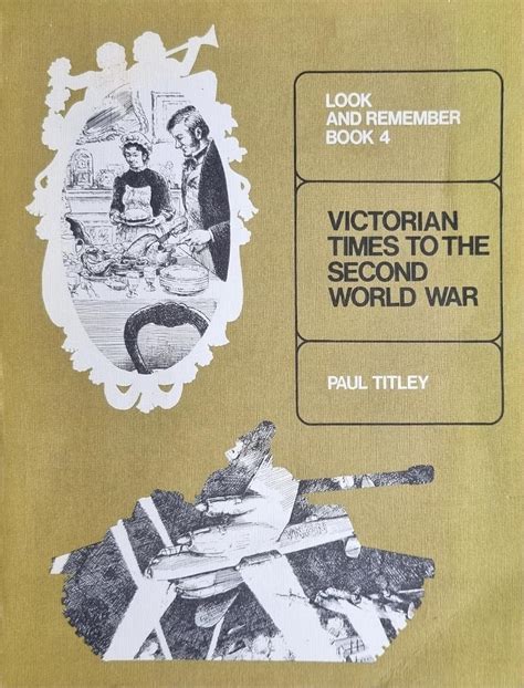 Victorian Times to the Second World War (Bk. 4) (Look and Remember ...