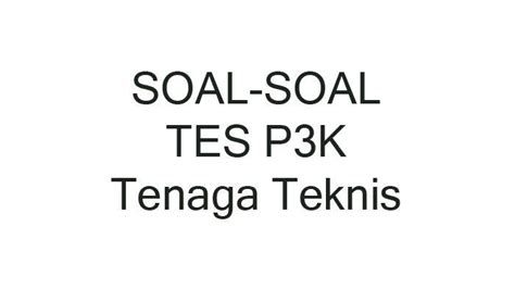 Panduan Lengkap Menghadapi Soal Ujian PPPK Teknis: Strategi dan Contoh Soal