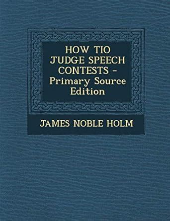 How Tio Judge Speech Contests : Holm, James Noble: Amazon.in: Books