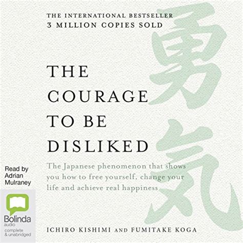 The Courage to Be Disliked by Fumitake Koga, Ichiro Kishimi - Audiobook ...