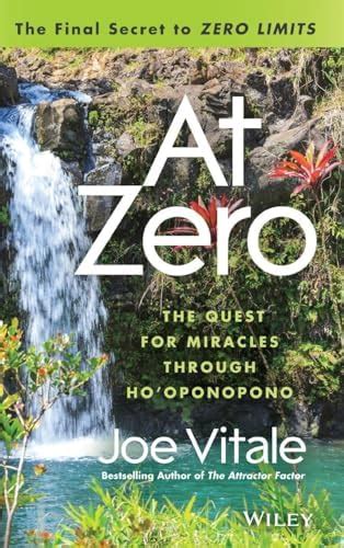 Buy At Zero: The Final Secrets to "Zero Limits" The Quest for Miracles ...