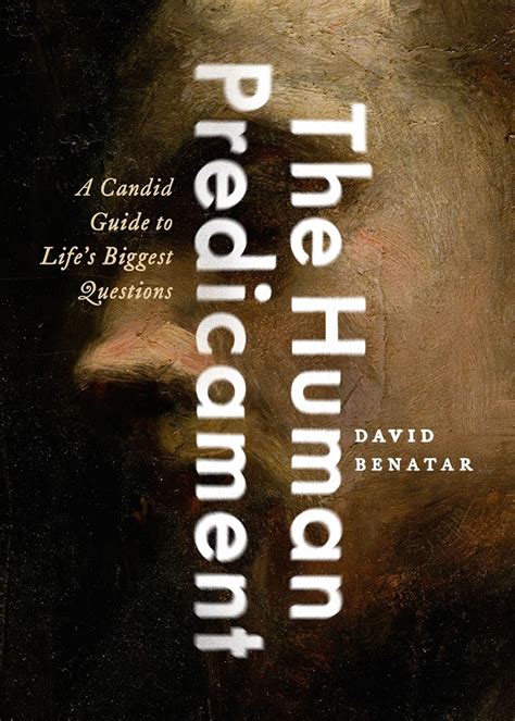 The Human Predicament: A Candid Guide to Life's Biggest Questions eBook ...