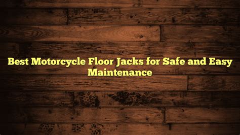 Best Motorcycle Floor Jacks for Safe and Easy Maintenance - Fuel Capacity