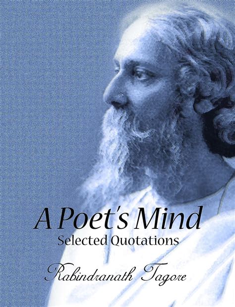 A Poet's Mind eBook : Selected Quotations of Rabindranath Tagore ...
