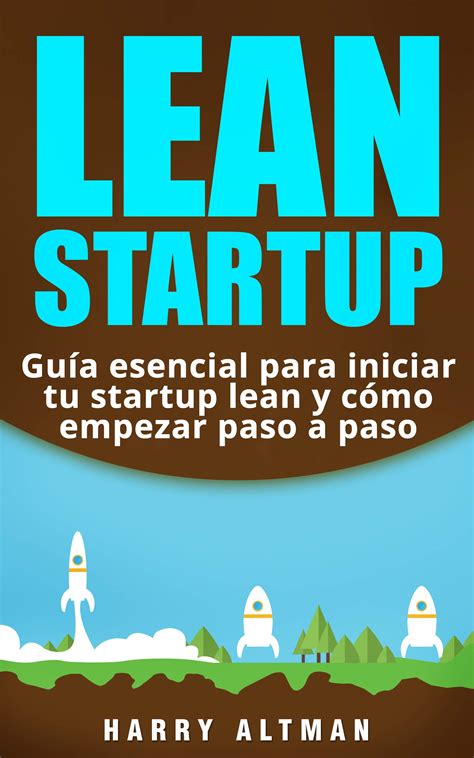 Lean Startup Guia Esencial Para Iniciar Tu Startup Lean Y | Desertcart ...