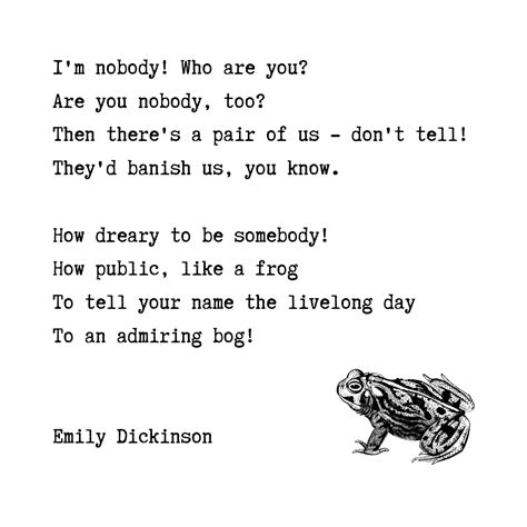 I'm nobody! Who are you? - Emily Dickinson poem | Emily dickinson poems ...