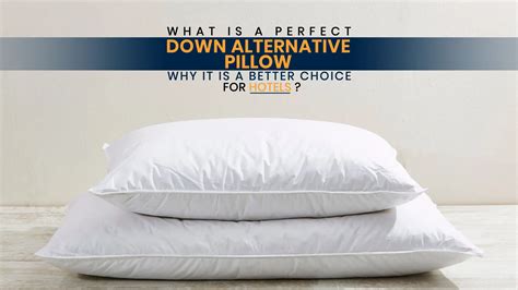 What is a Perfect Down Alternative Pillows for Hotel?