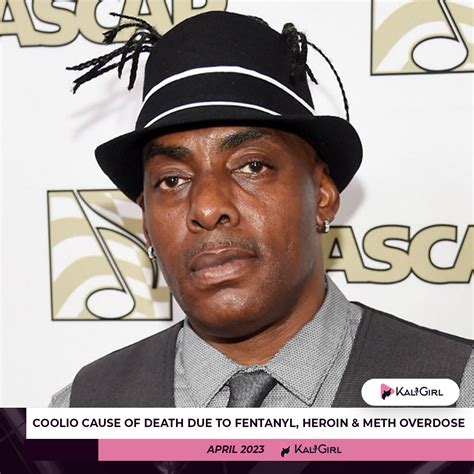 Coolio Cause Of Death Due to Fentanyl Overdose – Kali Girl Blog - caused by vs due to death