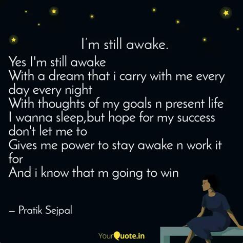 Yes I'm still awake With ... | Quotes & Writings by Pratik Sejpal ...