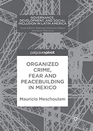 Buy Organized Crime, Fear and Peacebuilding in Mexico (Governance ...