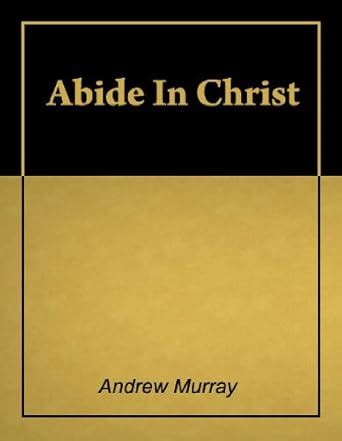 Abide in Christ [Illustrated] eBook : Murray, Andrew: Amazon.in: Kindle ...