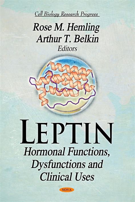 Buy Leptin: Hormonal Functions, Dysfunctions & Clinical Uses (Cell ...