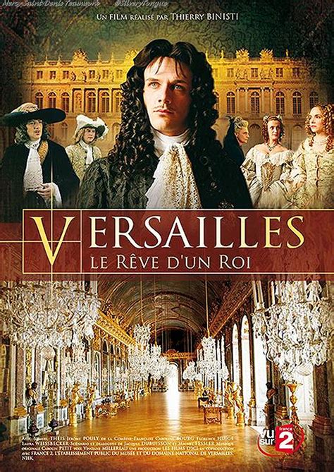Versailles, le rêve d'un roi (TV Movie 2008) - De la Fronde en 1649 à sa mort en 1715, voici le ...