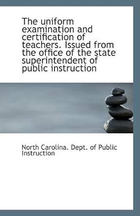 The Uniform Examination and Certification of Teachers. Issued from the Office of the State ...
