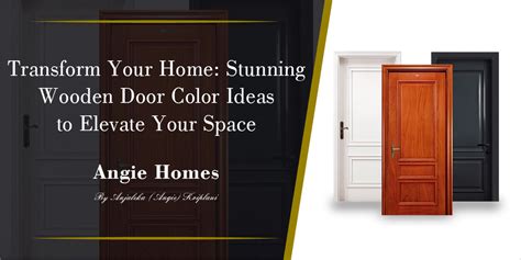 Stunning Wooden Door Color Ideas to Elevate Your Space