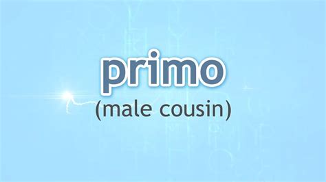 How to Pronounce Male Cousin (Primo) in Spanish - YouTube