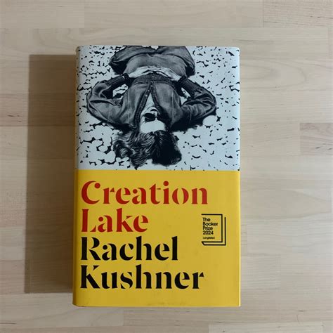 Creation Lake by Rachel Kushner (Booker Shortlist 2024), Hobbies & Toys ...