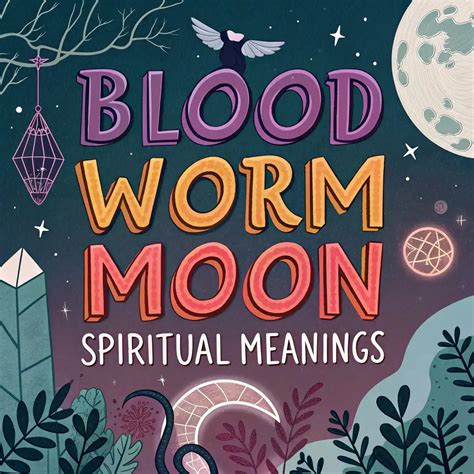Blood Worm Moon Spiritual Meanings: This Cosmic Event