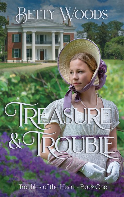 Treasure and Trouble by Betty Woods | Goodreads