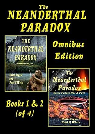 Neanderthal Paradox Omnibus Edition 1 + 2: Journey to thePast + Every ...