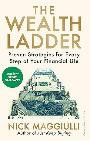 The Wealth Ladder: Proven Strategies for Every Step of Your Financial ...
