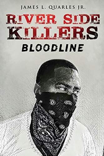 River Side Killers: Bloodline : Koon, Kenneth, Quarles Jr, James Louis ...