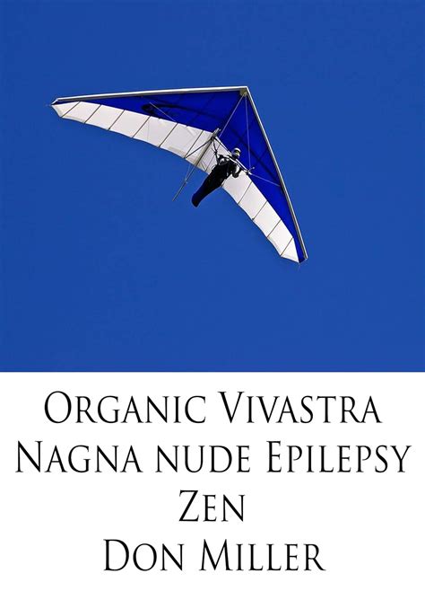 ORGANIC VIVASTRA NAGNA NUDE EPILEPSY ZEN: BAREFOOTED SCHIZOPHRENIA, & A ...