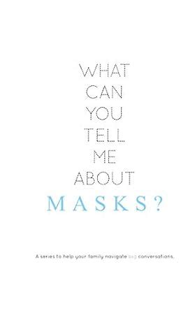 What Can You Tell Me About Masks?: A series to help your family ...