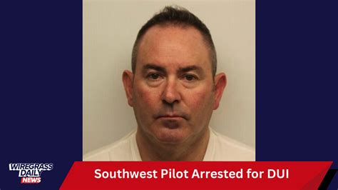 Southwest Pilot Arrested for DUI in Georgia - Wiregrass Daily News