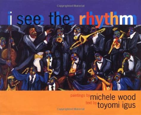 I See the Rhythm (Coretta Scott King Illustrator Award Winner) : Igus ...
