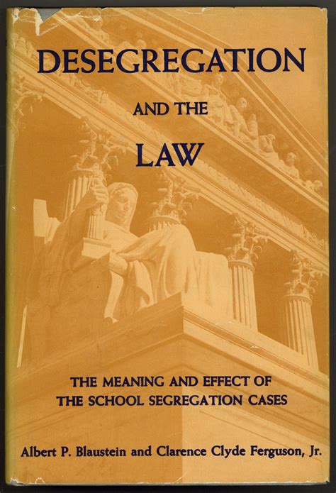 Desegregation and the Law:The Meaning and Effect of the School ...