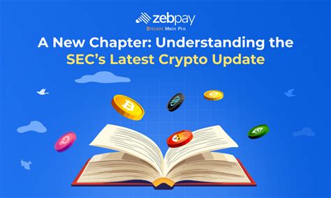 A New Chapter: Understanding The SEC’s Latest Crypto Update | ZebPay India