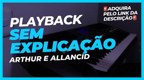 PLAYBACK SEM EXPLICAÇÃO - ARTHUR E ALLANCID | FORRÓ ROMÂNTICO - YouTube