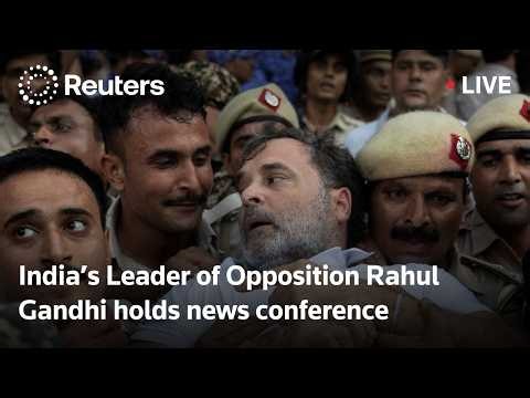 LIVE: India’s Leader of Opposition Rahul Gandhi holds news conference