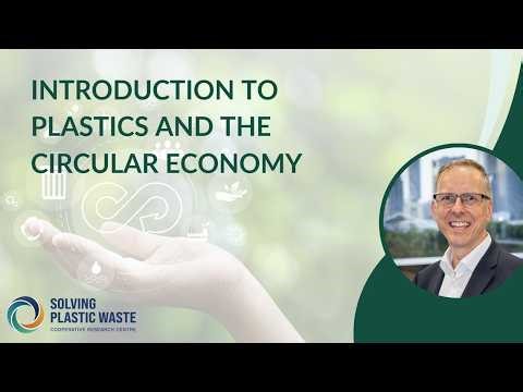 Microcredential Welcome Video: Introduction to the Circular Economy and Plastics