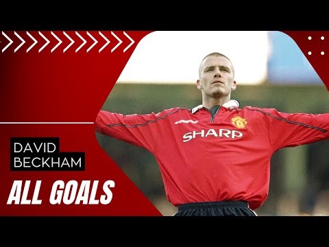 David Beckham All Goals | Baru Sport